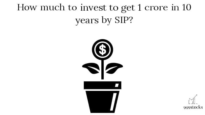 How much to invest to get 1 crore in 10 years by SIP?