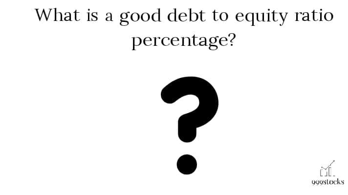 What is a good debt to equity ratio percentage?